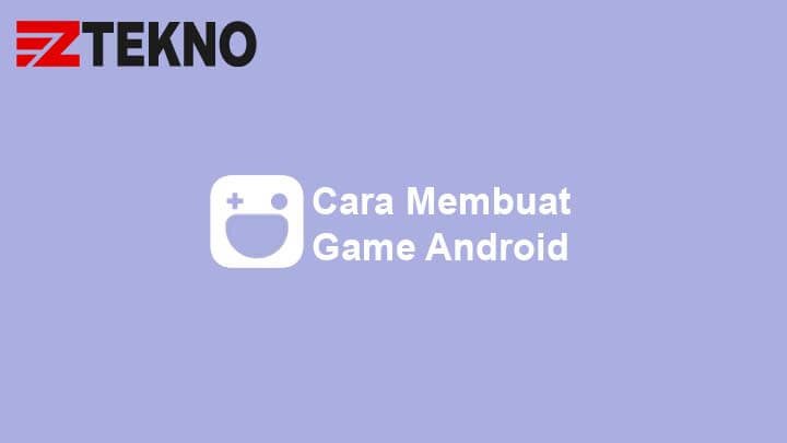 3 Cara Membuat Game Android Sendiri Tanpa Coding Tanpa PC