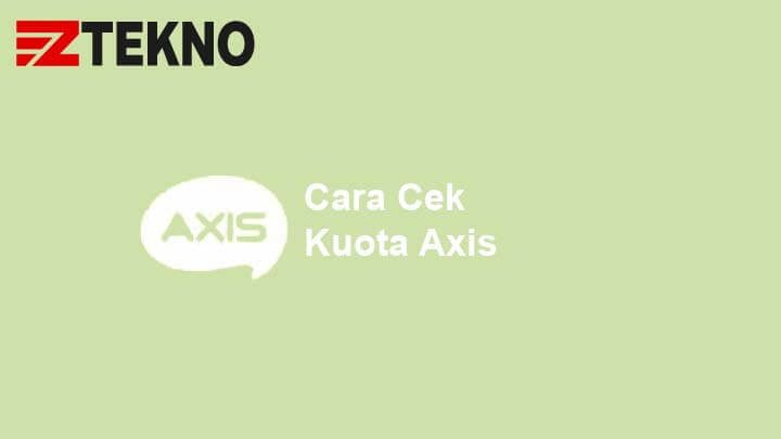 4 Cara Cek Kuota Axis Dengan Cepat Terbaru 2022