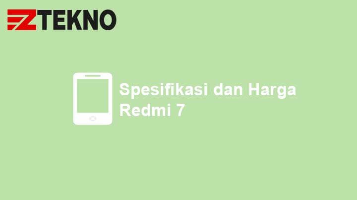 Spesifikasi dan Harga Redmi 7