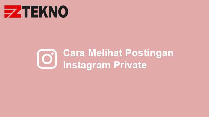 Cara Melihat Postingan Instagram Private