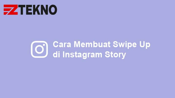 Cara Membuat Swipe Up di Instagram Story