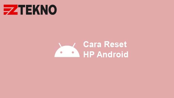 Cara Reset HP Android