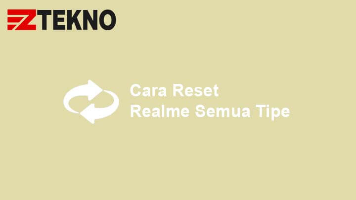 Cara Reset Realme Tipe Apapun ke Setelan Pabrik