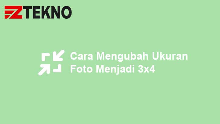 4 Cara Mengubah Ukuran Foto Menjadi 3x4 Secara Online