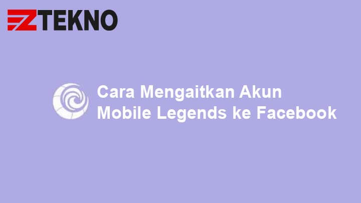 Cara Mengaitkan Akun Mobile Legends ke Facebook