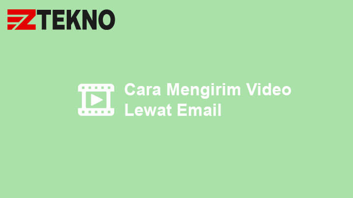 Cara Mengirim Video Lewat Email