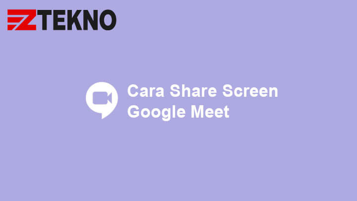 Cara Share Screen Google Meet