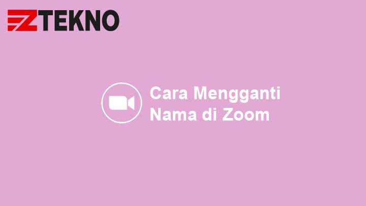 Cara Mengganti Nama di Zoom