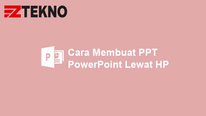 Cara Membuat PPT PowerPoint di HP