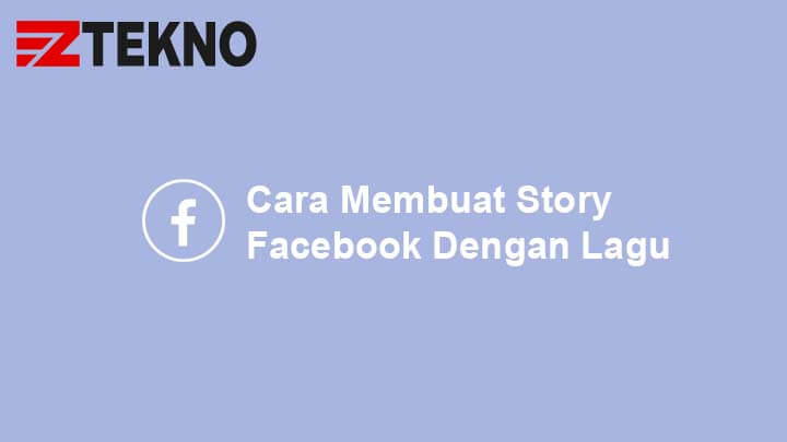 Cara Membuat Story Facebook Dengan Lagu