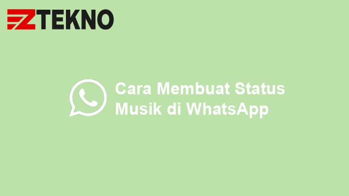 Cara Membuat Status Musik di WhatsApp
