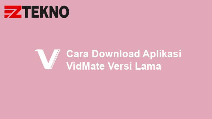 Cara Download Aplikasi VidMate Versi Lama