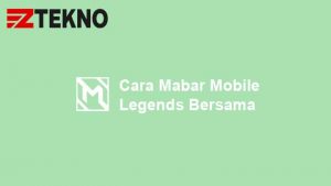 Cara Mabar Mobile Legends Bersama Teman Ml Lainnya